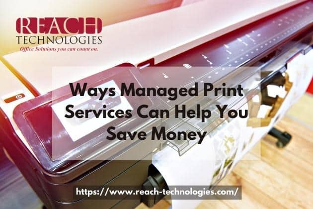 Ways Managed Print Services Can Help Your Business