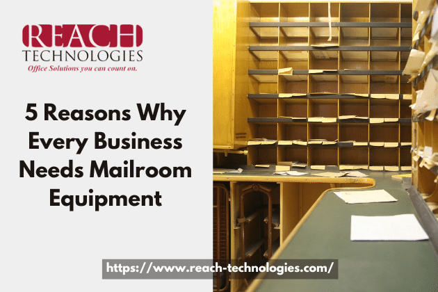 Learn about why every business needs mailroom equipment