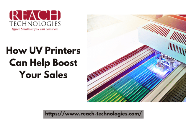 How UV Printers Can Help Boost Your Sales