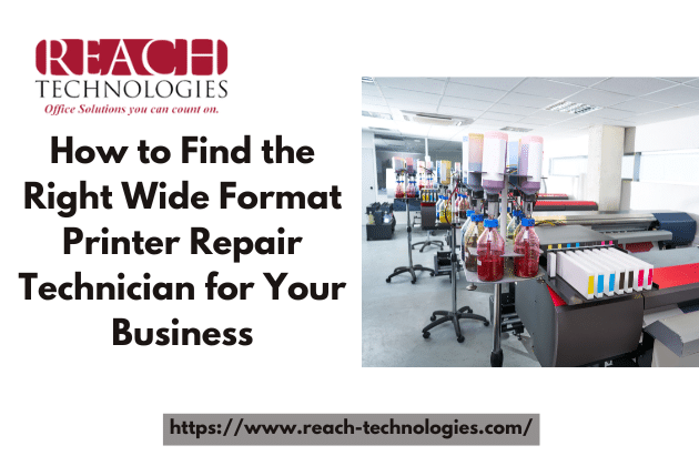 five things to look for when hiring a wide format printer repair technician