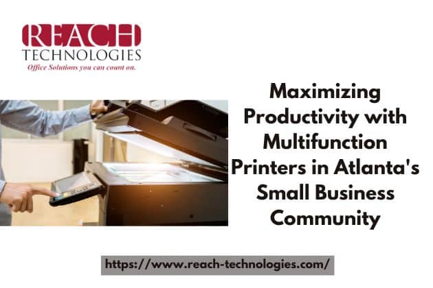 Maximizing Productivity with Multifunction Printers in Atlanta's Small Business Community