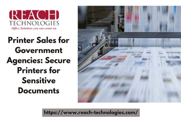 Printer Sales for Government Agencies Secure Printers for Sensitive Documents
