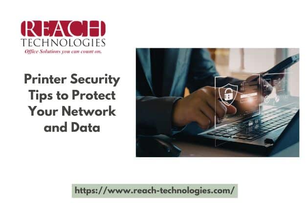 Printer Security Tips to Protect Your Network and Data